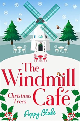The Windmill Café: Christmas Trees by Poppy Blake