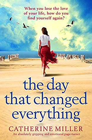 THE DAY THAT CHANGED EVERYTHING by Catherine Miller